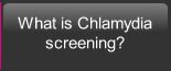 What is Chlamydia screening?